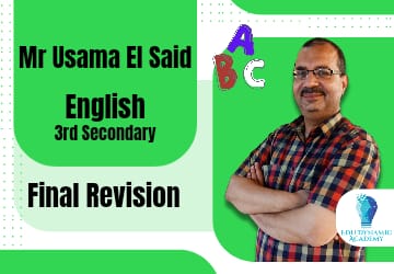 Mr. Usama El Said | 3rd Secondary | Final Revision
